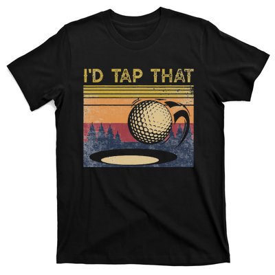 Vintage Golfer Retro Golf I'd Tap That Funny Golf T-Shirt