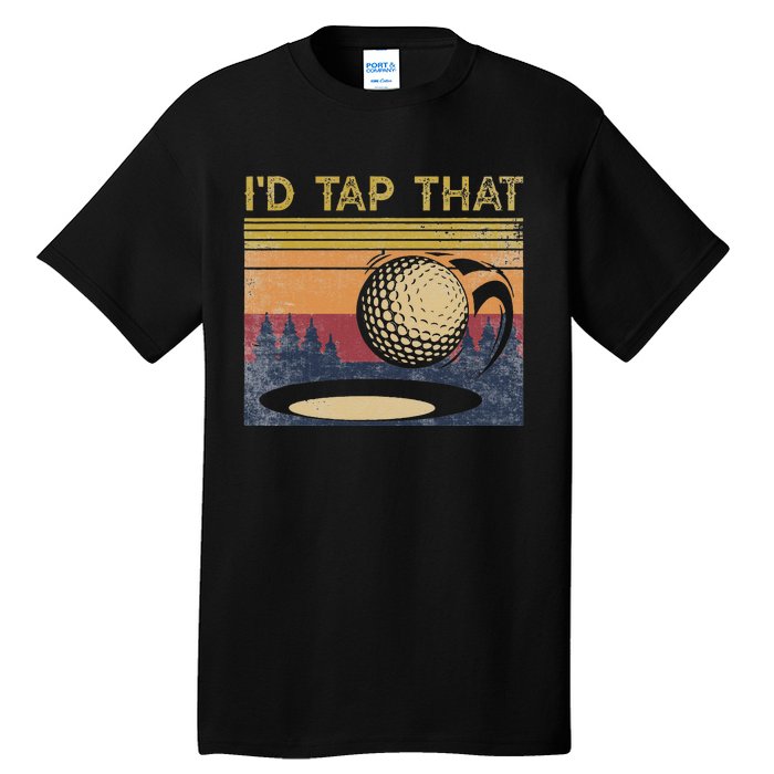 Vintage Golfer Retro Golf I'd Tap That Funny Golf Tall T-Shirt