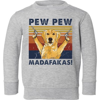 Vintage Golden Retriever Dog Pew Pew Madafakas Dogs Lovers Toddler Sweatshirt