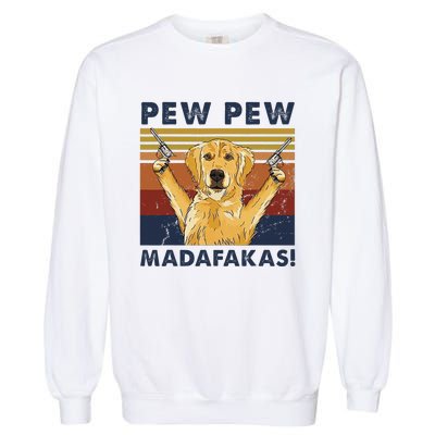 Vintage Golden Retriever Dog Pew Pew Madafakas Dogs Lovers Garment-Dyed Sweatshirt