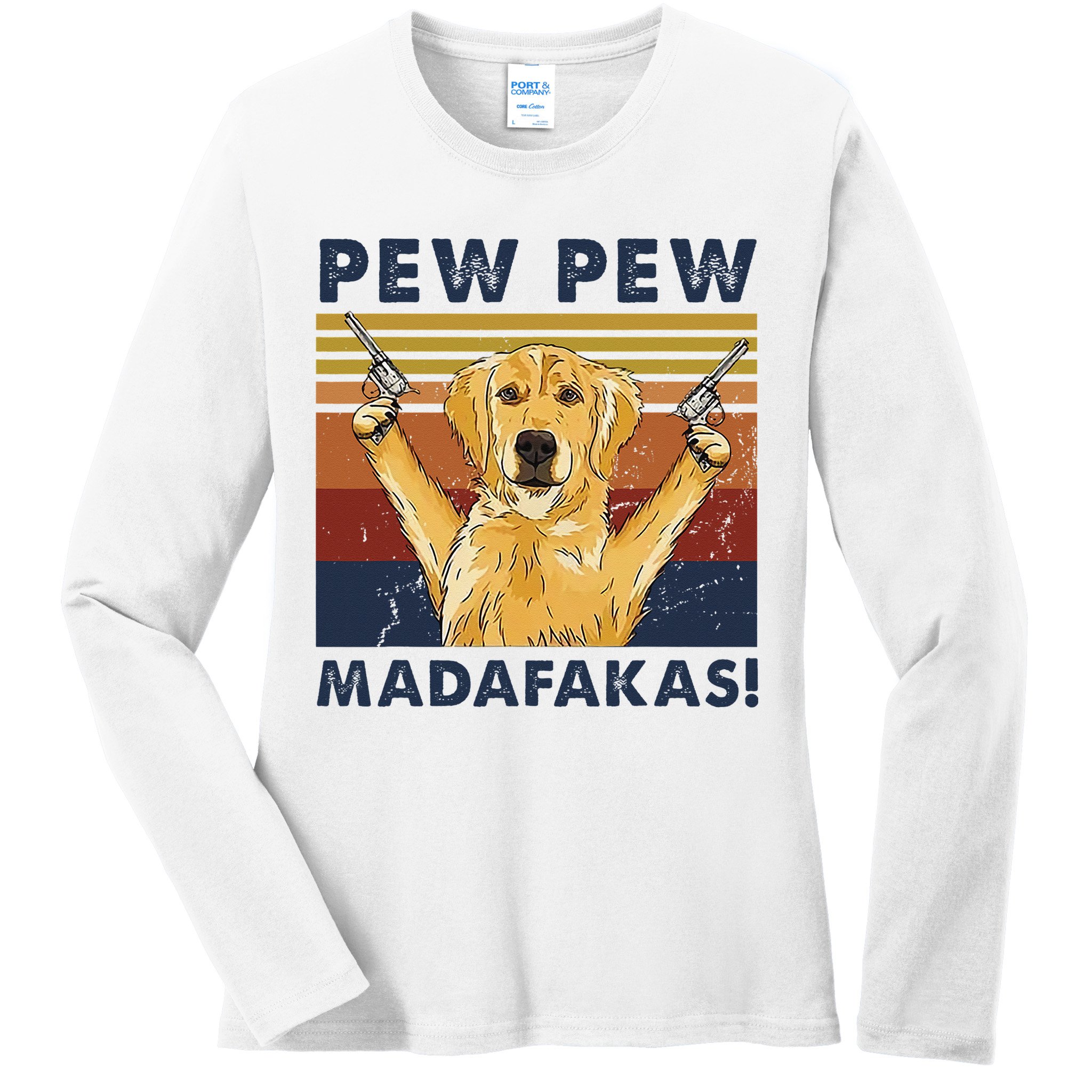 Vintage Golden Retriever Dog Pew Pew Madafakas Dogs Lovers Ladies Long Sleeve Shirt