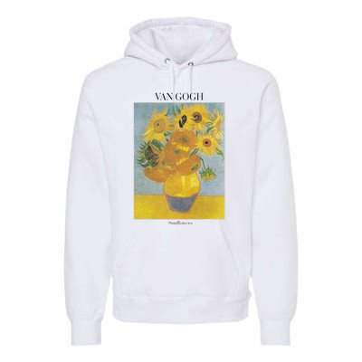 Van Gogh Sunflowers Art Gift Vincent Van Gogh Premium Hoodie