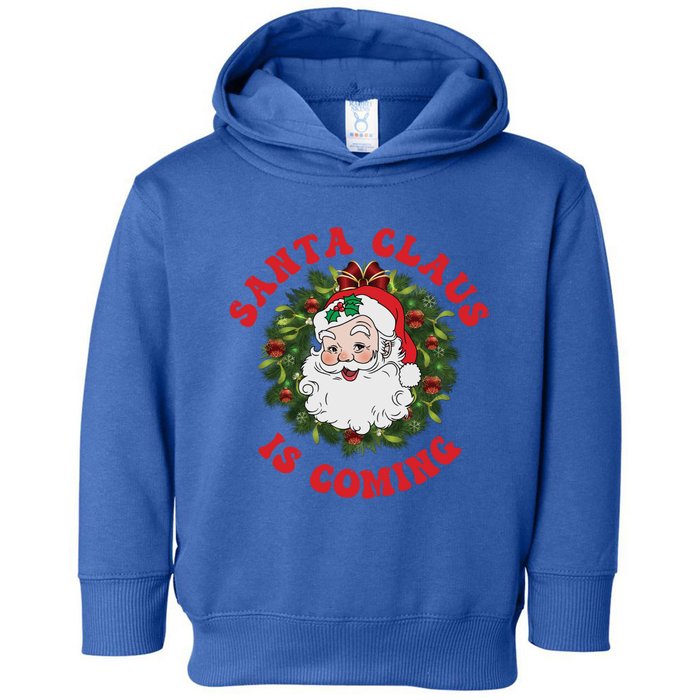 Vintage Groovy Santa Claus Is Coming Old Fashioned Christmas Meaningful Gift Toddler Hoodie