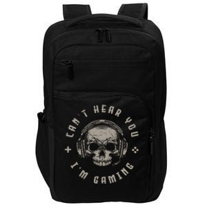 Video Games Skull Funny Gamer Gift Cant Hear You Im Gaming Impact Tech Backpack