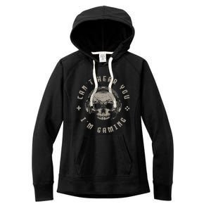 Video Games Skull Funny Gamer Gift Cant Hear You Im Gaming Women's Fleece Hoodie