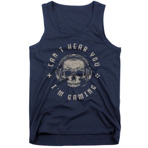 Video Games Skull Funny Gamer Gift Cant Hear You Im Gaming Tank Top