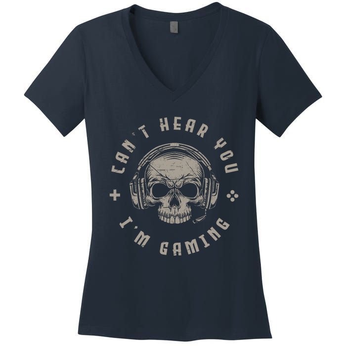 Video Games Skull Funny Gamer Gift Cant Hear You Im Gaming Women's V-Neck T-Shirt