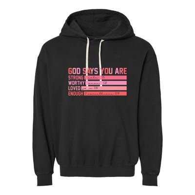 Vintage God Says You Are Strong Worthy Loved Enough Gift Garment-Dyed Fleece Hoodie
