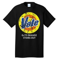 Vote Gets Stubborn Orange Stains Out Detergent Tall T-Shirt