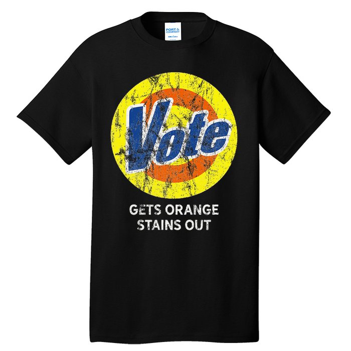 Vote Gets Stubborn Orange Stains Out Detergent Tall T-Shirt