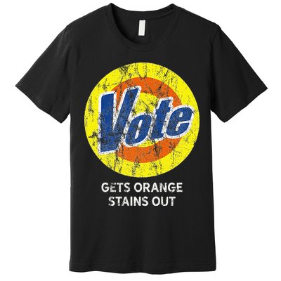 Vote Gets Stubborn Orange Stains Out Detergent Premium T-Shirt
