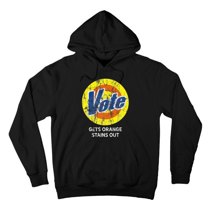 Vote Gets Stubborn Orange Stains Out Detergent Tall Hoodie