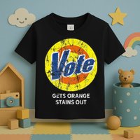 Vote Gets Stubborn Orange Stains Out Detergent Toddler T-Shirt