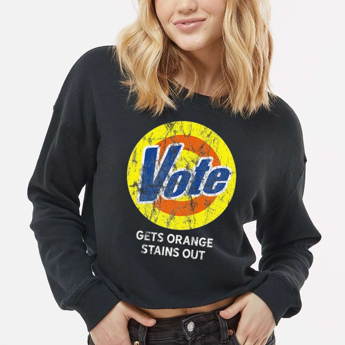 Vote Gets Stubborn Orange Stains Out Detergent Cropped Pullover Crew