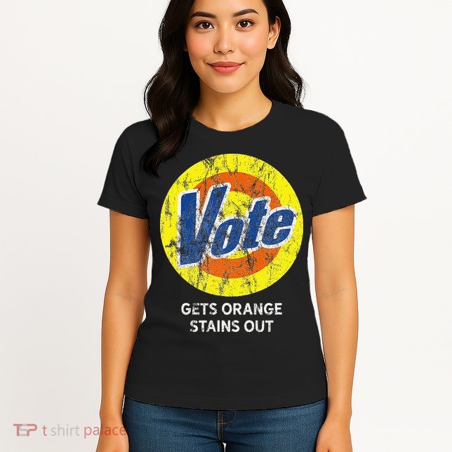 Vote Gets Stubborn Orange Stains Out Detergent Womens T-Shirt