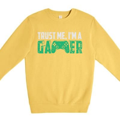 Video Games Trust Me Im A Game Cute Gift Premium Crewneck Sweatshirt