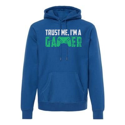 Video Games Trust Me Im A Game Cute Gift Premium Hoodie