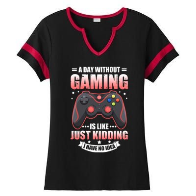 Video Gamers Teen Gaming A Day Without Gaming Is Like Gamers Gift Ladies Halftime Notch Neck Tee