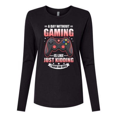 Video Gamers Teen Gaming A Day Without Gaming Is Like Gamers Gift Womens Cotton Relaxed Long Sleeve T-Shirt