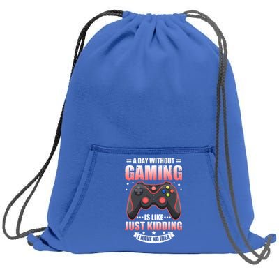 Video Gamers Teen Gaming A Day Without Gaming Is Like Gamers Gift Sweatshirt Cinch Pack Bag