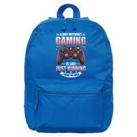 Video Gamers Teen Gaming A Day Without Gaming Is Like Gamers Gift 16 in Basic Backpack