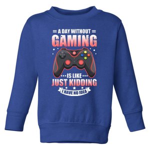 Video Gamers Teen Gaming A Day Without Gaming Is Like Gamers Gift Toddler Sweatshirt