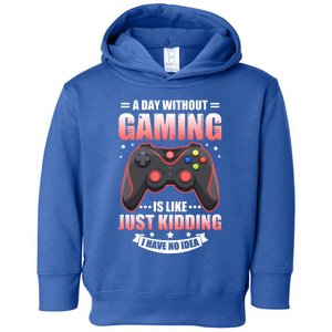 Video Gamers Teen Gaming A Day Without Gaming Is Like Gamers Gift Toddler Hoodie