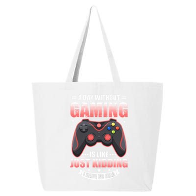 Video Gamers Teen Gaming A Day Without Gaming Is Like Gamers Gift 25L Jumbo Tote