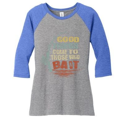 Vintage Good Things Come To Those Who Bait Gift Women's Tri-Blend 3/4-Sleeve Raglan Shirt