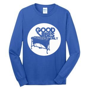 Vibraphone Good Vibes Only Vibraphonist & Marimba Player  Tall Long Sleeve T-Shirt