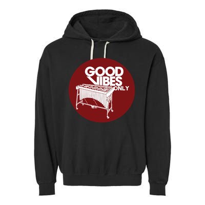 Vibraphone Good Vibes Only Vibraphonist Marimba Player Garment-Dyed Fleece Hoodie