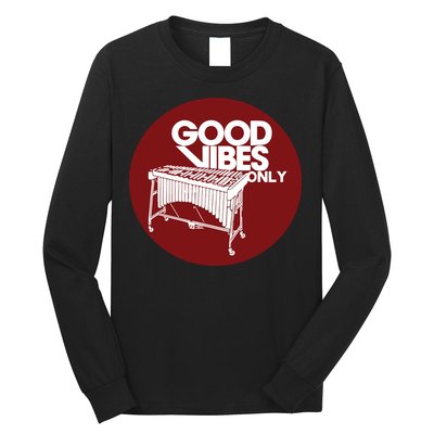 Vibraphone Good Vibes Only Vibraphonist Marimba Player Long Sleeve Shirt