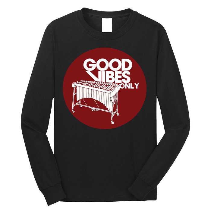 Vibraphone Good Vibes Only Vibraphonist Marimba Player Long Sleeve Shirt