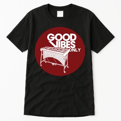 Vibraphone Good Vibes Only Vibraphonist Marimba Player Tall T-Shirt