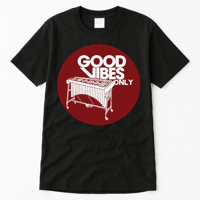 Vibraphone Good Vibes Only Vibraphonist Marimba Player Tall T-Shirt