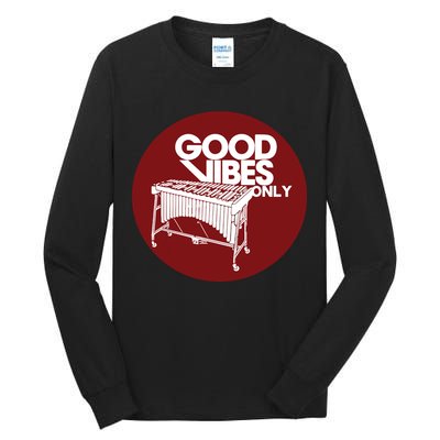 Vibraphone Good Vibes Only Vibraphonist Marimba Player Tall Long Sleeve T-Shirt