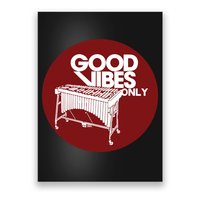 Vibraphone Good Vibes Only Vibraphonist Marimba Player Poster