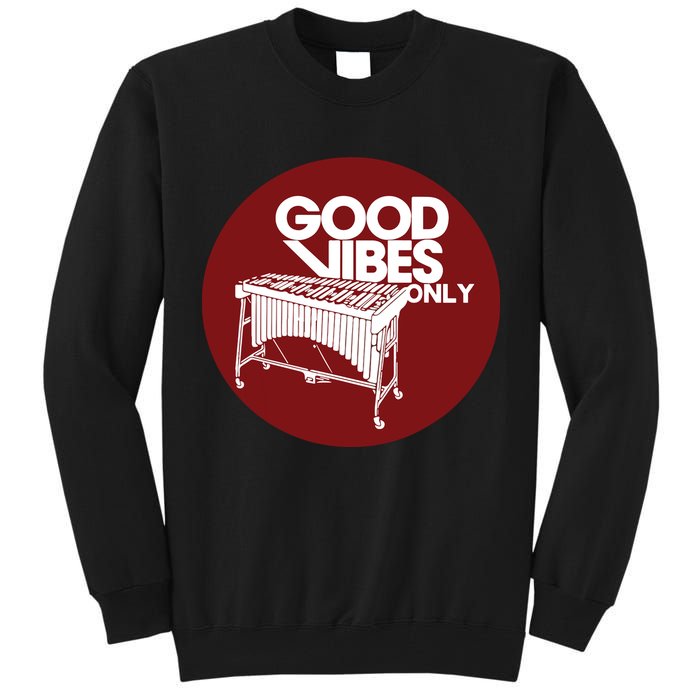Vibraphone Good Vibes Only Vibraphonist Marimba Player Tall Sweatshirt