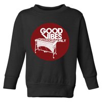 Vibraphone Good Vibes Only Vibraphonist Marimba Player Toddler Sweatshirt