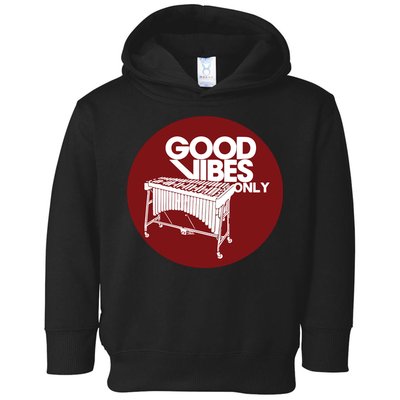 Vibraphone Good Vibes Only Vibraphonist Marimba Player Toddler Hoodie