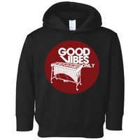 Vibraphone Good Vibes Only Vibraphonist Marimba Player Toddler Hoodie