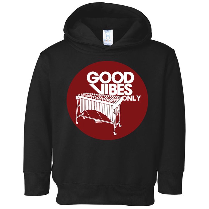 Vibraphone Good Vibes Only Vibraphonist Marimba Player Toddler Hoodie