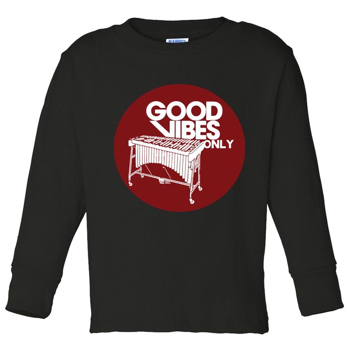Vibraphone Good Vibes Only Vibraphonist Marimba Player Toddler Long Sleeve Shirt