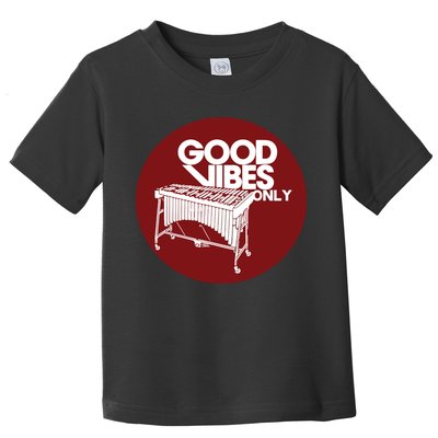 Vibraphone Good Vibes Only Vibraphonist Marimba Player Toddler T-Shirt