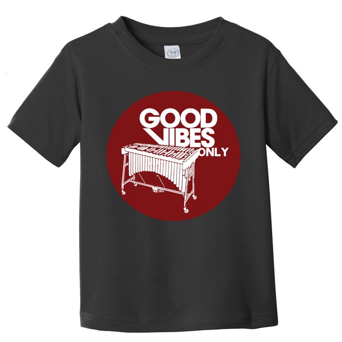 Vibraphone Good Vibes Only Vibraphonist Marimba Player Toddler T-Shirt