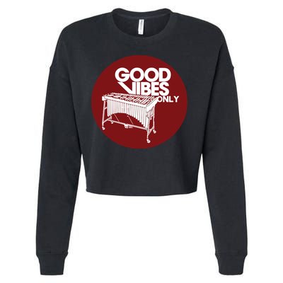 Vibraphone Good Vibes Only Vibraphonist Marimba Player Cropped Pullover Crew