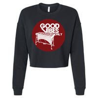 Vibraphone Good Vibes Only Vibraphonist Marimba Player Cropped Pullover Crew