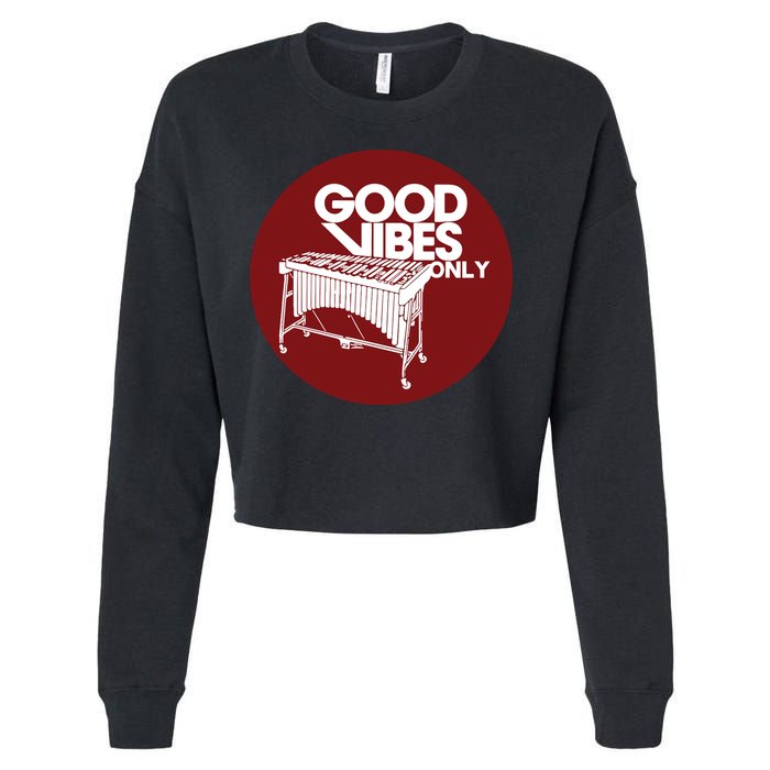 Vibraphone Good Vibes Only Vibraphonist Marimba Player Cropped Pullover Crew