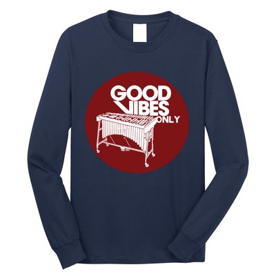 Vibraphone Good Vibes Only Vibraphonist Marimba Player Long Sleeve Shirt