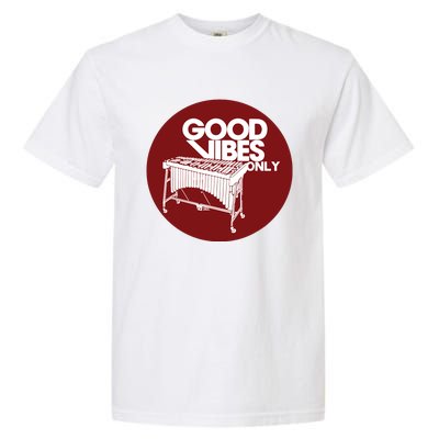 Vibraphone Good Vibes Only Vibraphonist Marimba Player Garment-Dyed Heavyweight T-Shirt